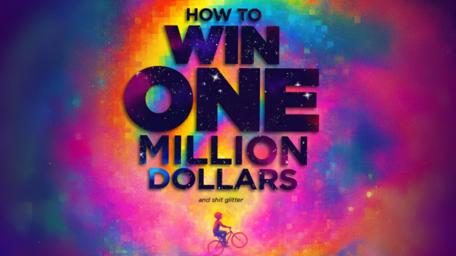 how to win one million dollars and shit glitter