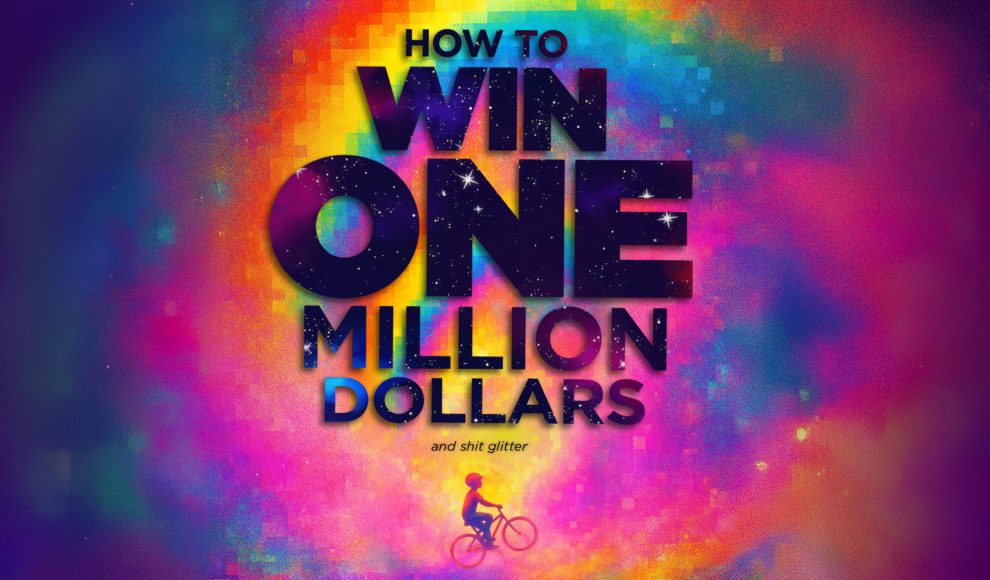 how to win one million dollars and shit glitter