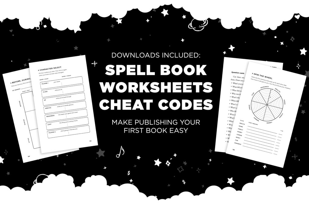 How to Write Your Life downloads: Spell Book, worksheets, and Cheat Codes